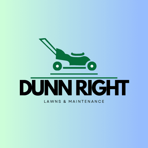 Dunn Right Lawns & Maintenance